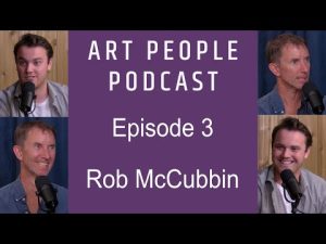 Art People Podcast - Episode 3: Rob McCubbin - The Frontline